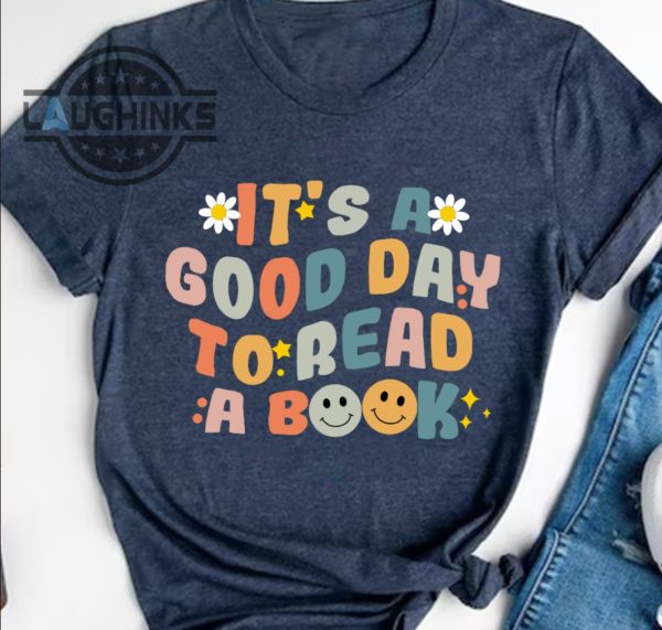 Its A Good Day To Read A Book T shirt laughinks.com 4
