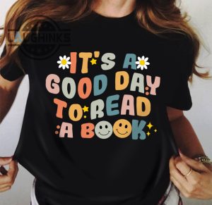 It's A Good Day To Read A Book Shirt