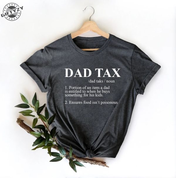 Dad Tax Shirt Funny Fathers Day Gift Giftyzy 2