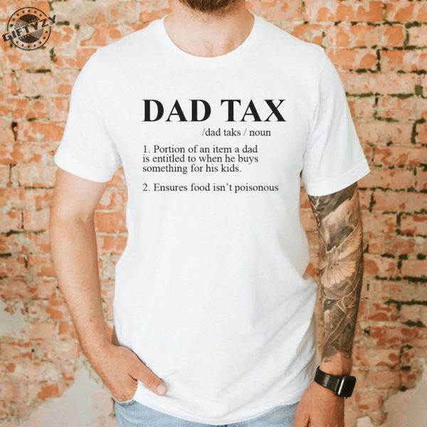 Dad Tax Shirt Funny Fathers Day Gift Giftyzy 3