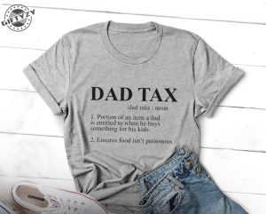 Dad Tax Shirt Funny Fathers Day Gift Giftyzy 5