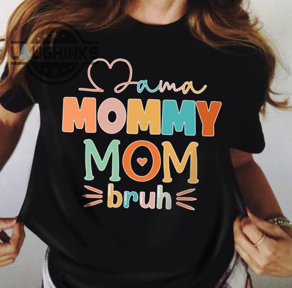 Mama mommy mom bruh shirt - laughinks.com