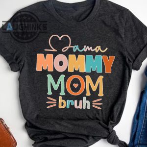Mama mommy mom bruh laughinks.com 3