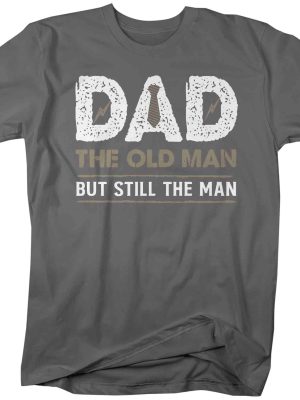 Dad The old man but still the man Funny Dad Gift For Dad Fathers Day Gift xn revetee 1