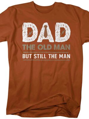 Dad The old man but still the man Funny Dad Gift For Dad Fathers Day Gift c revetee 1