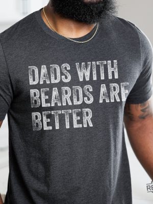 Dads with Beards are Better xd revetee 1 1