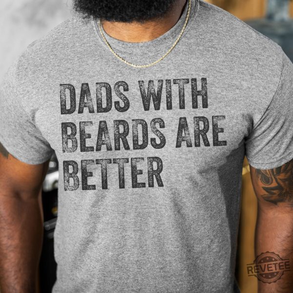 Dads with Beards are Better revetee 1