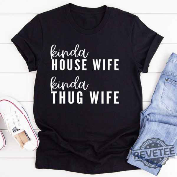 Kinda House Wife Kinda Thug Wife d revetee 1