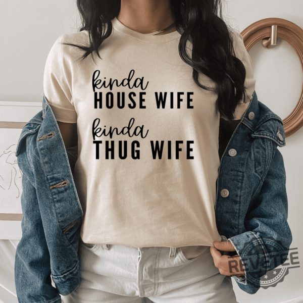 Kinda House Wife Kinda Thug Wife revetee 1
