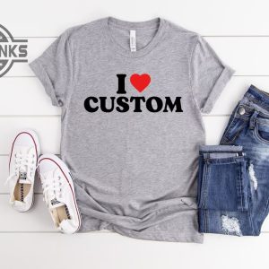 I love custom shirt laughinks.com 2