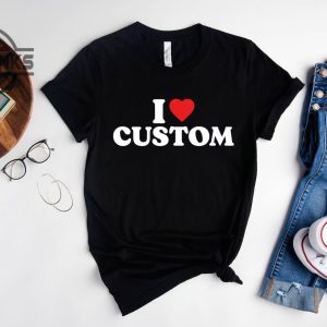 I love custom shirt laughinks.com 3
