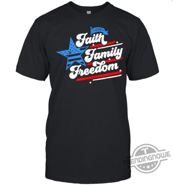 Patriotic 1776 Faith Family Freedom Happy 4th Of July Gift Shirt