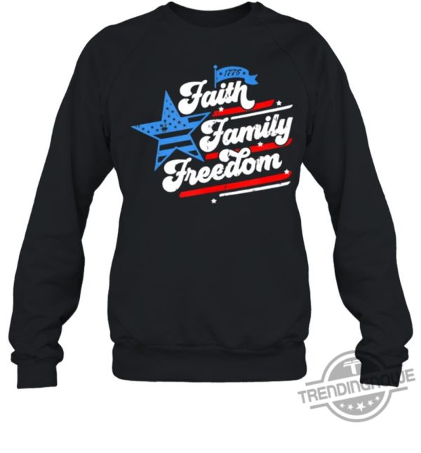 Patriotic 1776 Faith Family Freedom Happy 4th Of July Gift Shirt