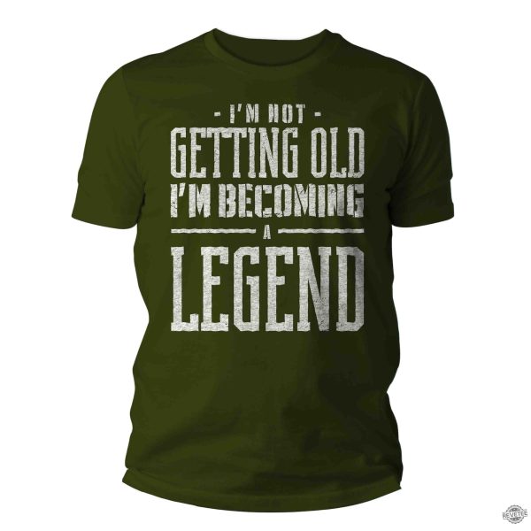 Im not getting old Im becoming a legend Gift Mens Unisex Soft Tee 40th 50th 60th 70th Unisex Man g revetee