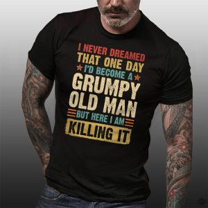 I never dreamed that one day Id become a grumpy old man gxd revetee