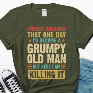 I never dreamed that one day Id become a grumpy old man g revetee