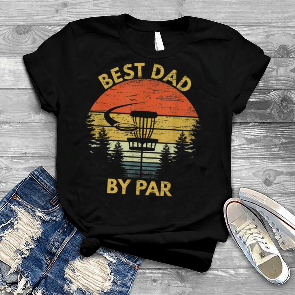 Vintage Best Dad By Par Disc Golf Fathers Day Gift Men T Shirt0