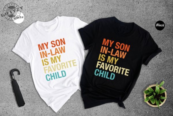 My Son In Law Is My Favorite Child Funny Family Shirt Giftyzy 2 1