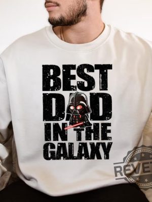 Best Dad In The Galaxy Shirt Revetee scaled