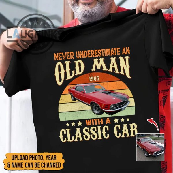 Personalized Upload Photo Never Underestimate An Old Man With A Classic Car