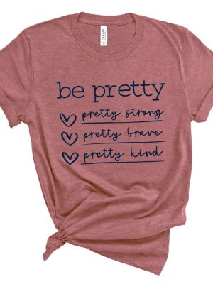 Be Pretty Pretty Strong Pretty Brave Pretty Kind 2 revetee scaled