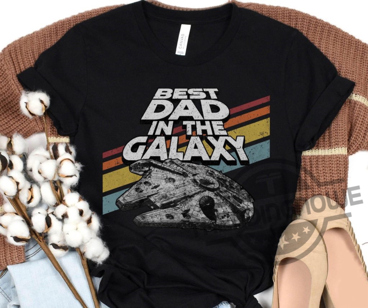 Star Wars Millennium Falcon Best Dad In The Galaxy Father’s Day Gift Shirt 6 Star Wars Millennium Falcon Best Dad In The Galaxy Father’s Day Gift Shirt