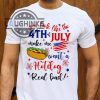 You Look Like The 4th Of July Shirt