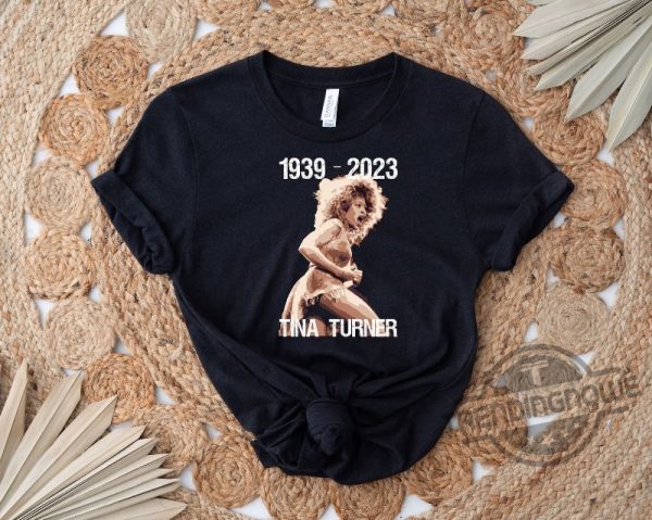 1939-2023 Tina Turner Shirt Gift For Lovers Shirt