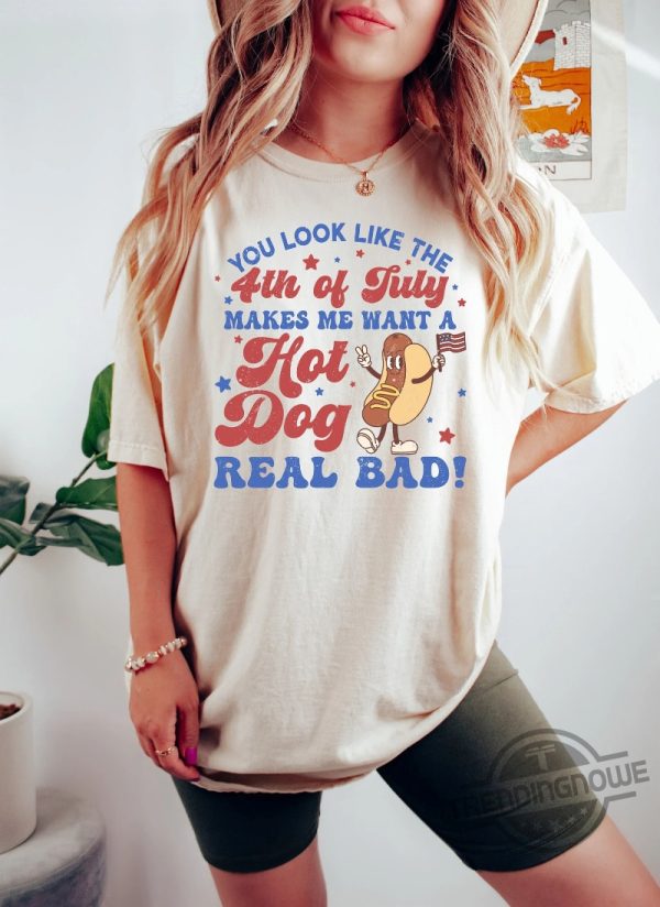 Makes Me Want A Hot Dog Real Bad Happy Independence Day Gift Shirt