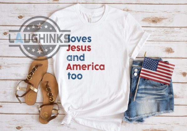 loves jesus and america too shirt