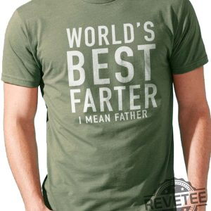 Worlds Best Farter Mean Father T Shirt revetee 1 3