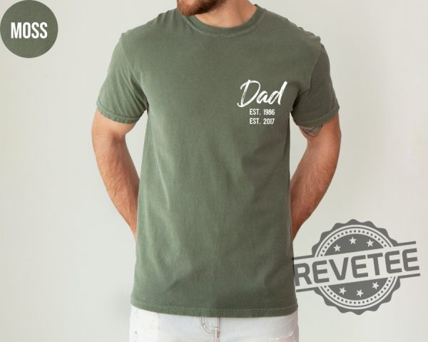 Dad Est Shirt Custom Dad Tshirt Dad Gift for New Dads Dad est 2 revetee 1 1