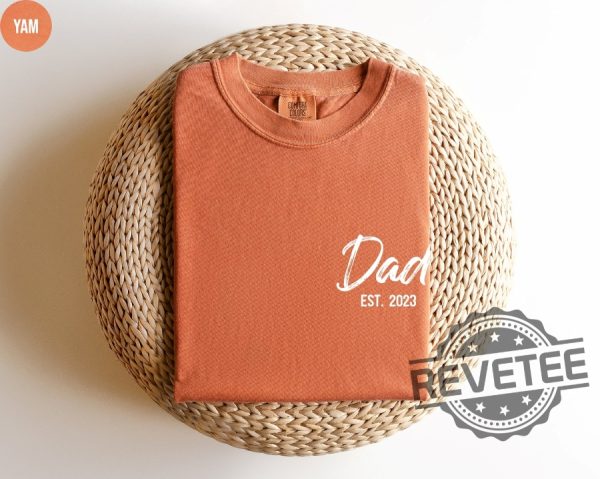 Dad Est Shirt Custom Dad Tshirt Dad Gift for New Dads Dad est 3 revetee 1 1