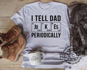 I tell Dad Jokes Periodically Shirt Funny Dad Shirt Husband Gift 1 revetee 1 1