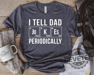 I tell Dad Jokes Periodically Shirt Funny Dad Shirt Husband Gift 2 revetee 1 1