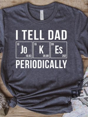 I tell Dad Jokes Periodically Shirt Funny Dad Shirt Husband Gift 2 revetee 1 1