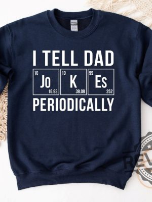 I tell Dad Jokes Periodically Shirt Funny Dad Shirt Husband Gift 3 revetee 1 1