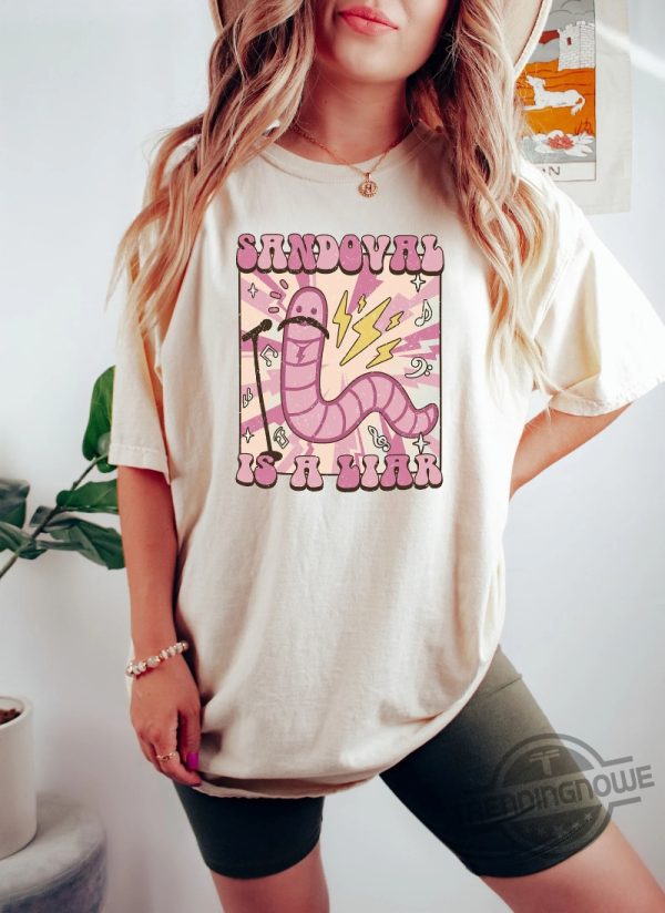 Sandoval is a liar Worm Gift For Lovers Shirt
