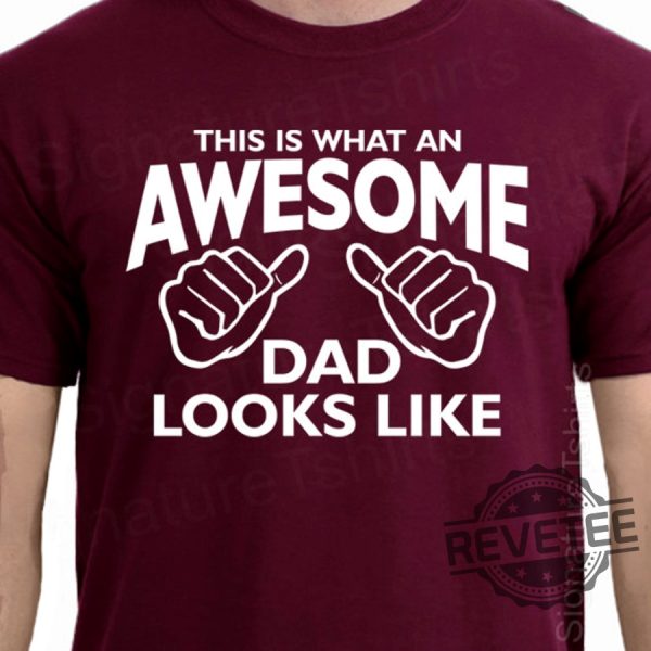 Awesome Dad This is what an dad looks like mens T shirt shirt t shirt 1 revetee 1 2