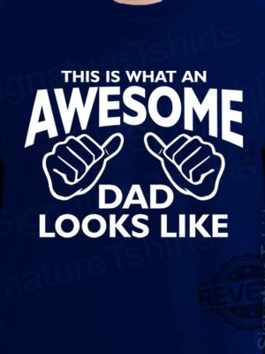 Awesome Dad This is what an dad looks like mens T shirt shirt t shirt 2 revetee 1 2