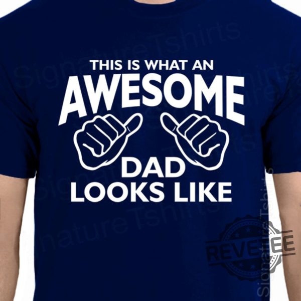 Awesome Dad This is what an dad looks like mens T shirt shirt t shirt 2 revetee 1 2