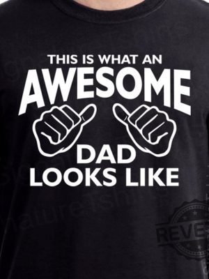 Awesome Dad This is what an dad looks like mens T shirt shirt t shirt 3 revetee 1 2