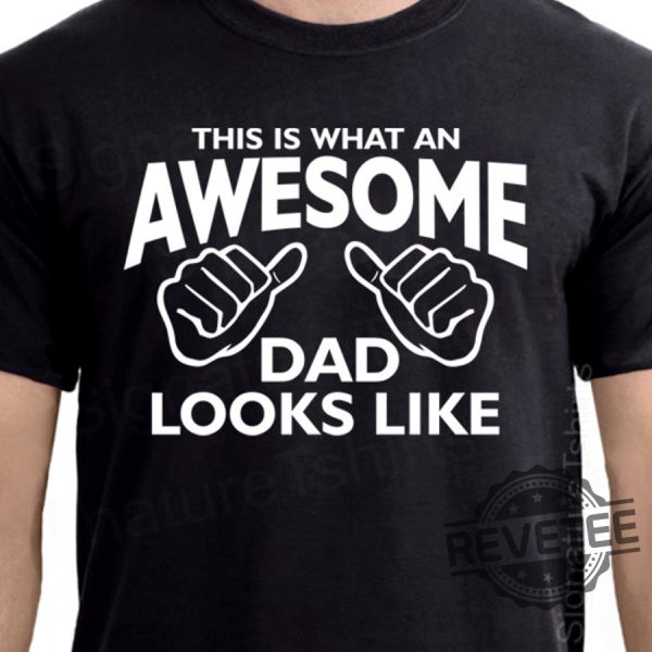 Awesome Dad This is what an dad looks like mens T shirt shirt t shirt 3 revetee 1 2