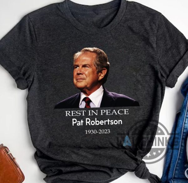 rip pat robertson shirt honoring rest in peace 700 club 1930 2023 christian gift laughinks 2