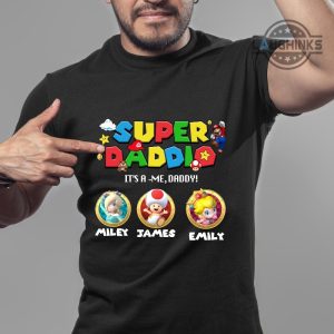 super daddio its a me shirt personalized super mario shirt custom kids name fathers day shirt laughinks 2