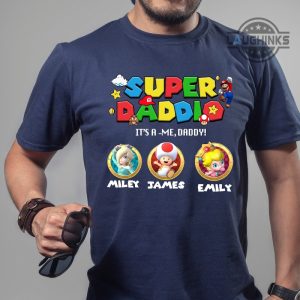 super daddio its a me shirt personalized super mario shirt custom kids name fathers day shirt laughinks 5