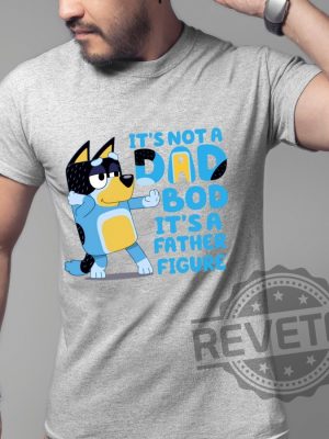 Bluey Dad T shirt Its Not A Dad Bod 4 revetee 1