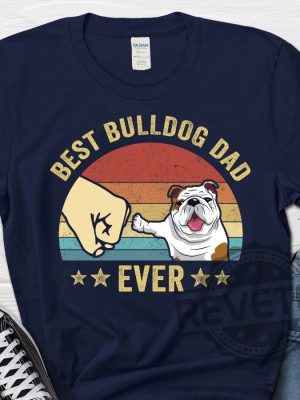 Best Bulldog Dad Ever Shirt Bulldog 4 revetee 1