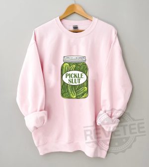 Pickle Slut Sweatshirt Pickle Slut Shirt Pickles Shirt revetee 2