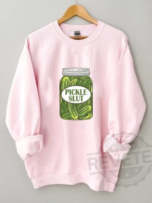 Pickle Slut Sweatshirt Pickle Slut Shirt Pickles Shirt revetee 2